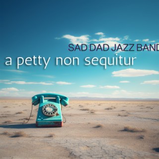 A Petty Non Sequitur lyrics | Boomplay Music