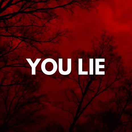 You Lie | Boomplay Music