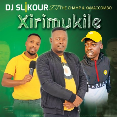 Xirimukile (feat. The Champ & Xammaccombo Wa Mhana Vafana)
