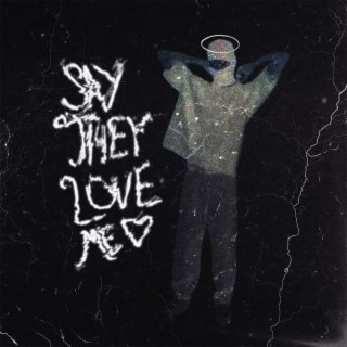 Say They Love Me lyrics | Boomplay Music