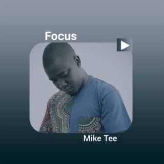 Focus : Mike-Tee