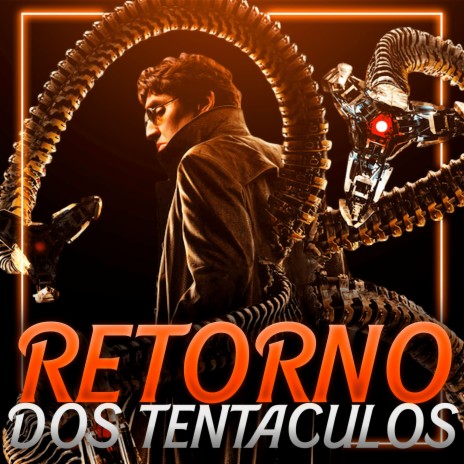 Rap do Doutor Octopus (Homem-Aranha) - Retorno dos Tentáculos | Boomplay Music