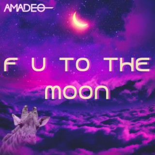 F U to the Moon