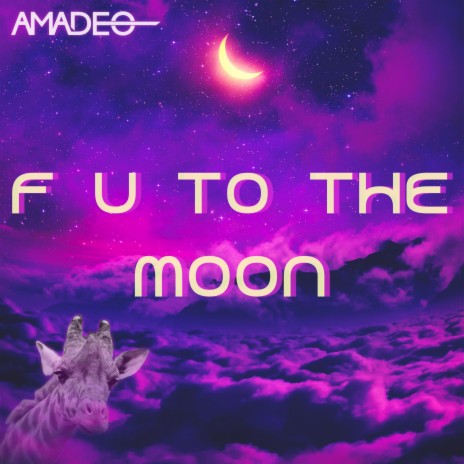 F U to the Moon | Boomplay Music