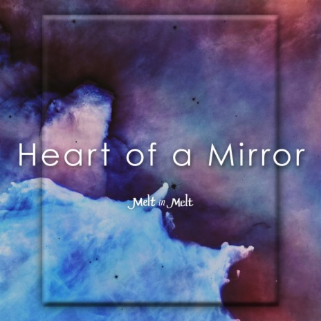 Heart Of A Mirror | Boomplay Music