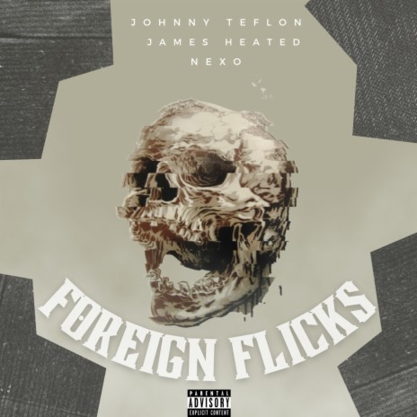 Foreign Flicks ft. Johnny Teflon & Nexo The Mellow Mexica