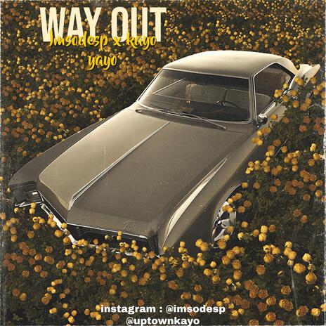 Way out ft. Imsodesp | Boomplay Music