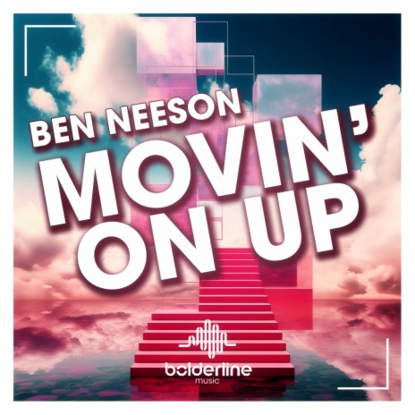 Movin' On Up (Extended Mix) | Boomplay Music