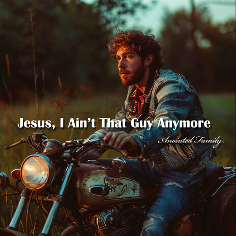 Jesus, I Ain't That Guy Anymore | Boomplay Music