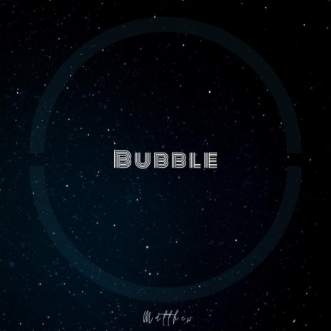 Bubble | Boomplay Music