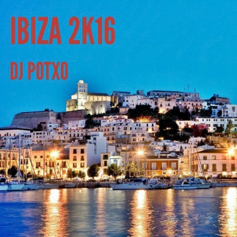 Ibiza 2K16 | Boomplay Music