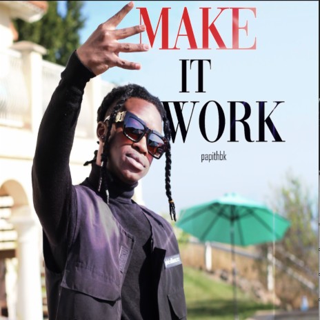Make It Work ft. Milian Beatz
