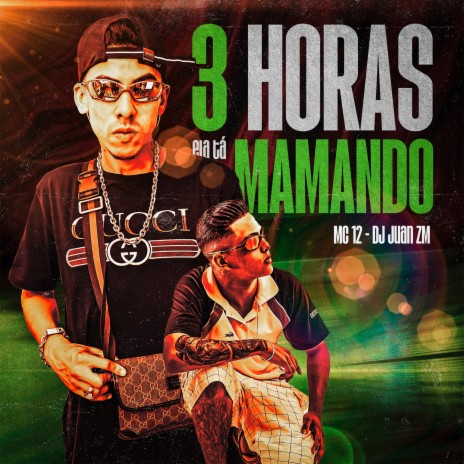 3 Horas Ela Tá Mamando ft. DJ Juan ZM | Boomplay Music