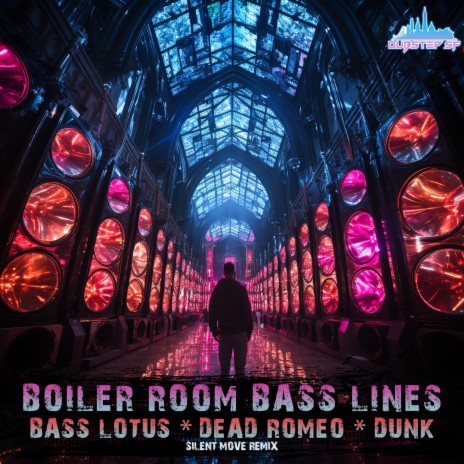 Boiler Room Bass Lines (Silent Move Remix) ft. Dunk & Bass Lotus