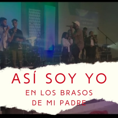 Asi soy yo en los brazos de mi Padre | Boomplay Music