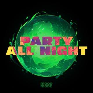 Party All Night (feat. MoodMode Studio)