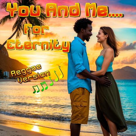 You And Me, For Eternity (Reggae Pop Version) | Boomplay Music