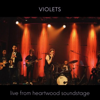 Violets (Live From Heartwood Soundstage)