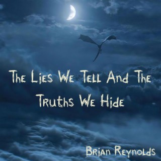 The Lies We Tell And The Truths We Hide