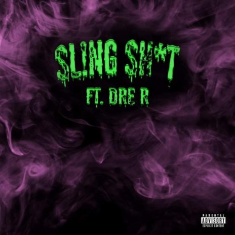 SLING SHIT ft. Dre R | Boomplay Music