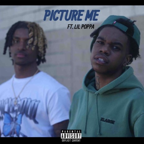 Picture Me ft. Lil Poppa | Boomplay Music