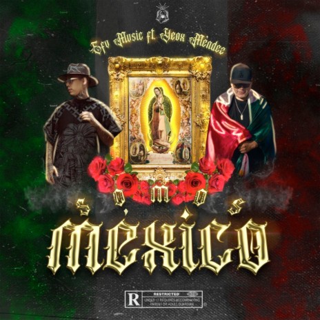 Somos México ft. Yeox Méndez & Sonido Independiente | Boomplay Music