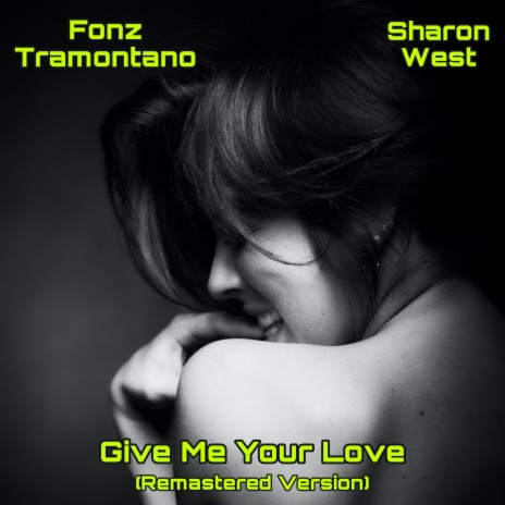 Give Me Your Love (Remastered Version) ft. Sharon West