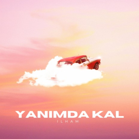 Yanimda kal | Boomplay Music