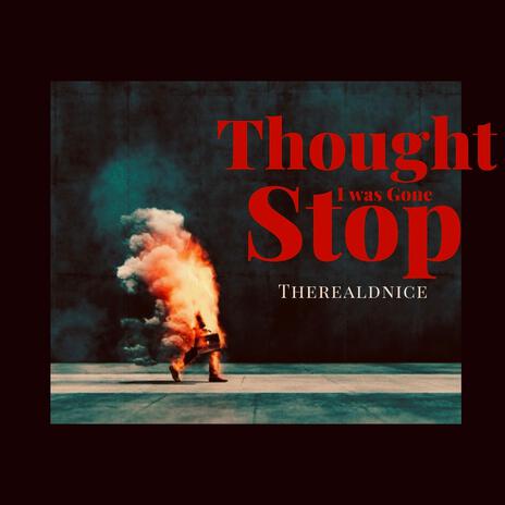 Thought I Was Gone Stop Freestyle | Boomplay Music