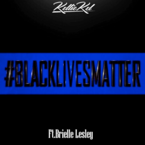 Black Lives Matter (feat. Brielle Lesley)