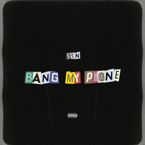 Bang My Phone | Boomplay Music