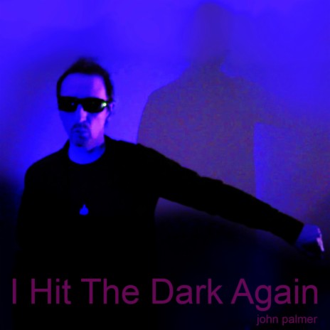 I Hit The Dark Again | Boomplay Music