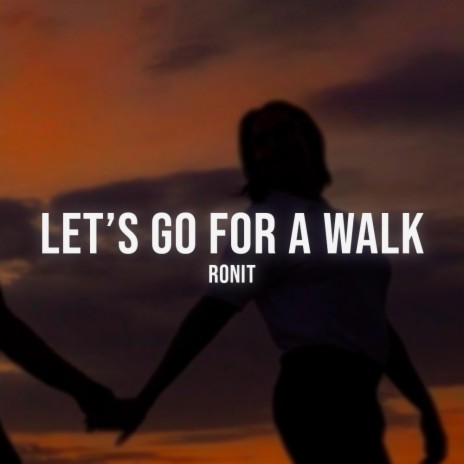 Let's go for a walk | Boomplay Music