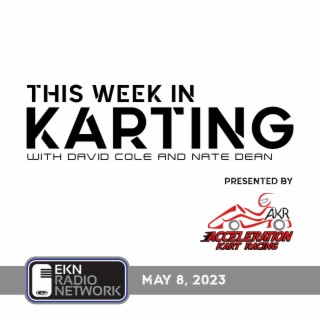 This Week In Karting: EP62 – May 8, 2023
