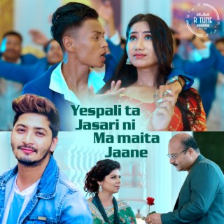 YESPALI TA JASARI MA MAITA JAANE