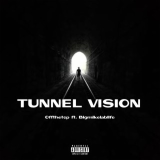 Tunnel vision