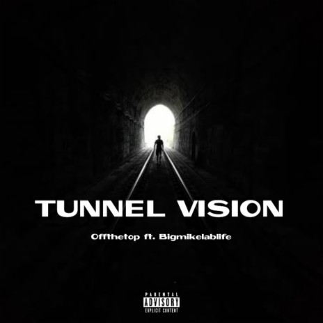 Tunnel vision ft. Bigmikelablife | Boomplay Music