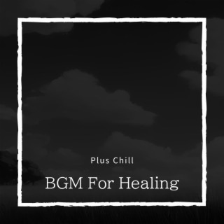 BGM For Healing