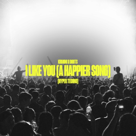 I Like You (A Happier Song) (Hypertechno Edit) ft. DOOTS | Boomplay Music