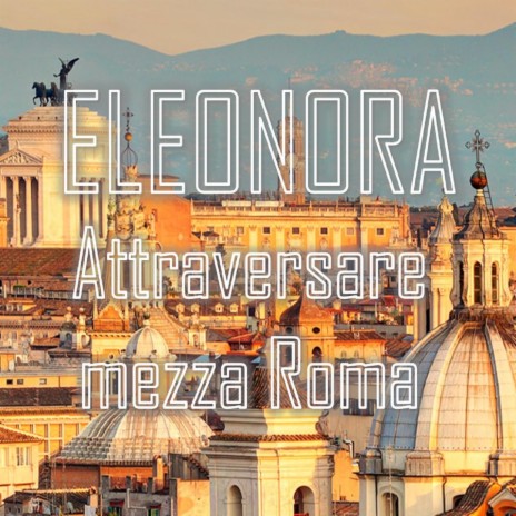 Attraversare mezza Roma | Boomplay Music