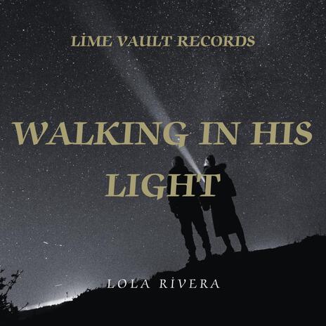 Walking In His Light | Boomplay Music