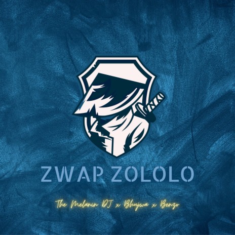 Zwap Zololo ft. Benzo & Bhujwa