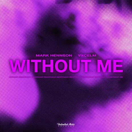 Without Me (Hardstyle) ft. vxcelm | Boomplay Music