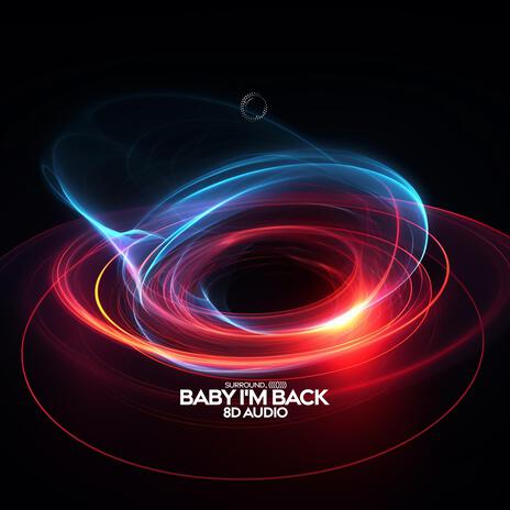 baby i'm back (8d audio) ft. (((()))) | Boomplay Music