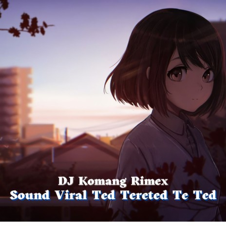 Sound Viral Ted Tereted Te Ted | Boomplay Music