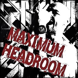 MAXIMUM HEADROOM