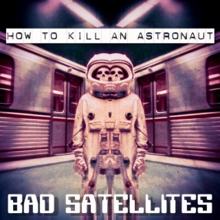 How To Kill An Astronaut.