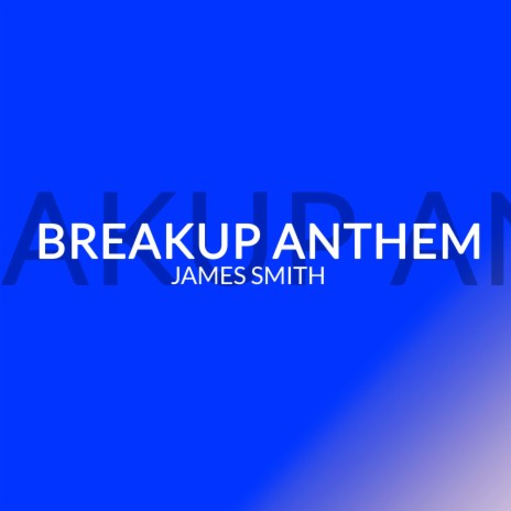 Breakup Anthem | Boomplay Music