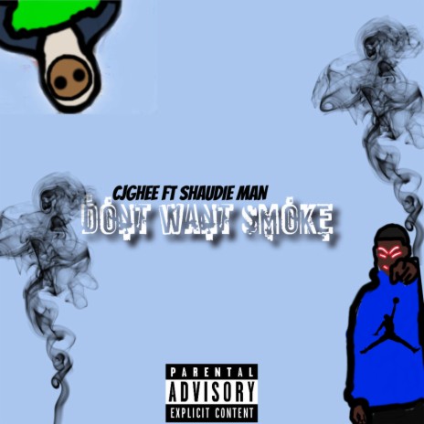 Don't Want Smoke ft. SHAUDIE MAN | Boomplay Music