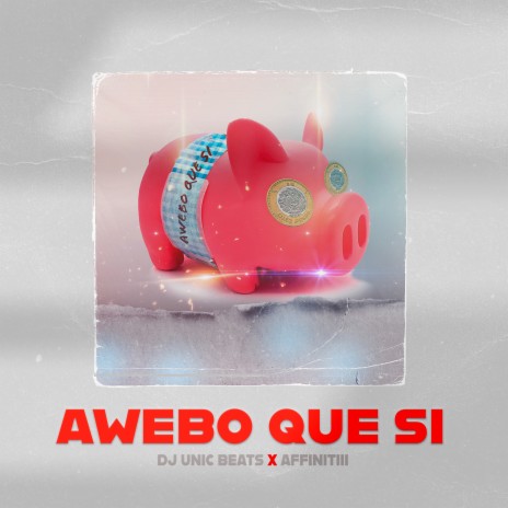 Awebo Que Si ft. Affinitiii | Boomplay Music